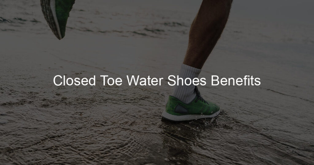 Closed-Toe Water Shoes for Water Activities